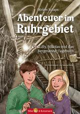Cover-Bild Abenteuer im Ruhrgebiet - Lilly, Nikolas und das Bergmannstagebuch