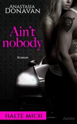 Cover-Bild Ain't Nobody 1: Halte mich
