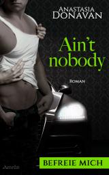Cover-Bild Ain't Nobody 2: Befreie mich