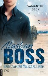 Cover-Bild Alaskan Boss - Beim zweiten Mal ist es Liebe