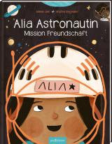Cover-Bild Alia Astronautin - Mission Freundschaft