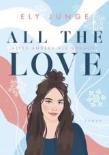 Cover-Bild All the Love – Alles anders als gedacht
