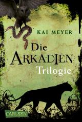 Cover-Bild Arkadien-Reihe: Arkadien - Die Trilogie (Gesamtausgabe, Band 1 - 3)