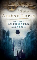 Cover-Bild Arsène Lupin und der Automatenmensch