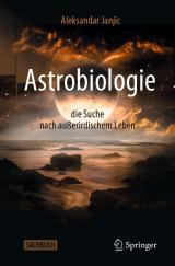 Cover-Bild Astrobiologie - die Suche nach außerirdischem Leben