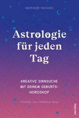 Cover-Bild Astrologie für jeden Tag. Kreative Sinnsuche mit deinem Geburtshoroskop