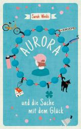 Cover-Bild Aurora und die Sache mit dem Glück