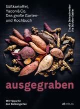 Cover-Bild Ausgegraben – Süsskartoffel, Yacon & Co.