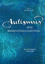 Cover-Bild Autismus. Eine Bedienungsanleitung