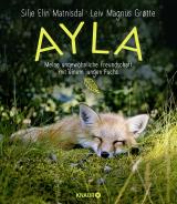 Cover-Bild Ayla - meine ungewöhnliche Freundschaft mit einem jungen Fuchs
