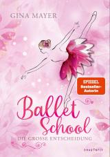 Cover-Bild Ballet School – Die große Entscheidung