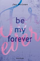 Cover-Bild Be My Forever - First & Forever 2 (Intensive, tief berührende New Adult Romance)