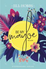 Cover-Bild Be my MAYBE: you & me