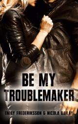 Cover-Bild Be my Troublemaker