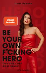 Cover-Bild Be Your Own F*cking Hero