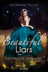 Cover-Bild Beautiful Liars, Band 2: Gefährliche Sehnsucht