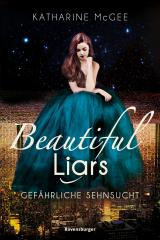 Cover-Bild Beautiful Liars, Band 2: Gefährliche Sehnsucht