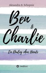 Cover-Bild Ben & Charlie - Ein Dialog ohne Hände