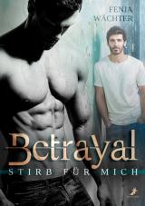 Cover-Bild Betrayal - Stirb für mich