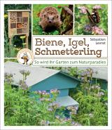 Cover-Bild Biene, Igel, Schmetterling. So wird Ihr Garten zum Naturparadies.