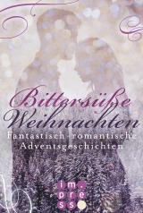 Cover-Bild Bittersüße Weihnachten. Fantastisch-romantische Adventsgeschichten