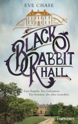 Cover-Bild Black Rabbit Hall - Eine Familie. Ein Geheimnis. Ein Sommer, der alles verändert.