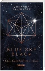 Cover-Bild Blue Sky Black. Ohne Dunkelheit keine Sterne