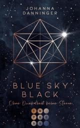 Cover-Bild Blue Sky Black. Ohne Dunkelheit keine Sterne