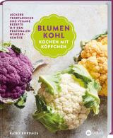 Cover-Bild Blumenkohl: Kochen mit Köpfchen
