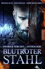 Cover-Bild Blutroter Stahl (Sword & Sorcery Anthologie)