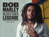 Cover-Bild Bob Marley: Bilder einer Legende. Mit vielen unveröffentlichten Bildern aus dem Familienarchiv.