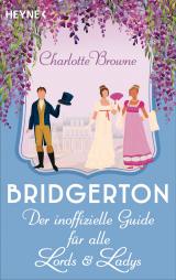 Cover-Bild Bridgerton: Der inoffizielle Guide für alle Lords und Ladys
