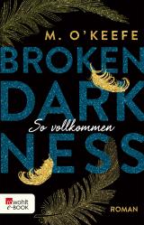 Cover-Bild Broken Darkness: So vollkommen