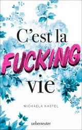 Cover-Bild C'est la fucking vie