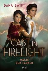 Cover-Bild Cast in Firelight - Magie der Farben