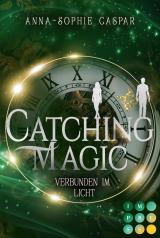 Cover-Bild Catching Magic 2: Verbunden im Licht