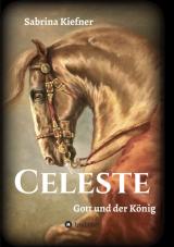 Cover-Bild Celeste - Gott und der König