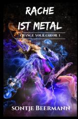 Cover-Bild Change Your Color / Rache ist Metal