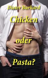 Cover-Bild Chicken oder Pasta?