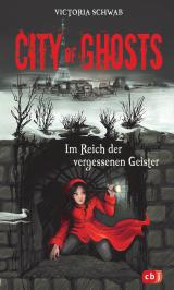 Cover-Bild City of Ghosts - Im Reich der vergessenen Geister