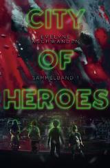 Cover-Bild City of Heroes / City of Heroes - Sammelband 1