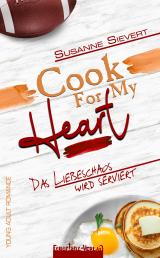 Cover-Bild Cook For My Heart – Das Liebeschaos wird serviert