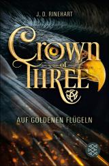 Cover-Bild Crown of Three – Auf goldenen Flügeln (Bd. 1)