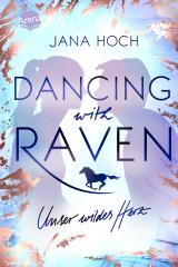 Cover-Bild Dancing with Raven. Unser wildes Herz