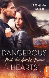 Cover-Bild Dangerous Hearts – Mit dir durchs Feuer