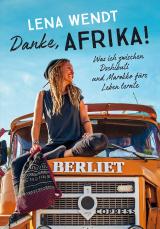 Cover-Bild Danke, Afrika! Was ich zwischen Dschibuti und Marokko fürs Leben lernte.