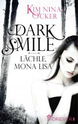 Cover-Bild Dark Smile - Lächle, Mona Lisa