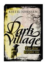 Cover-Bild Dark Village (Bd. 1) - Das Böse vergisst nie