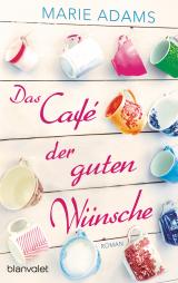 Cover-Bild Das Café der guten Wünsche