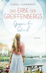 Cover-Bild Das Erbe der Greiffenbergs - Gegen den Wind